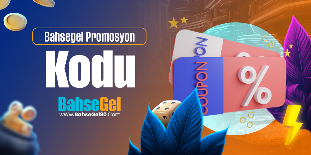 Bahsegel promosyon Kodu