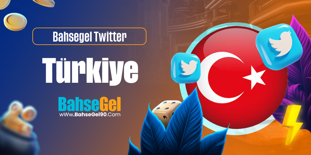 Bahsegel Twitter Türkiye