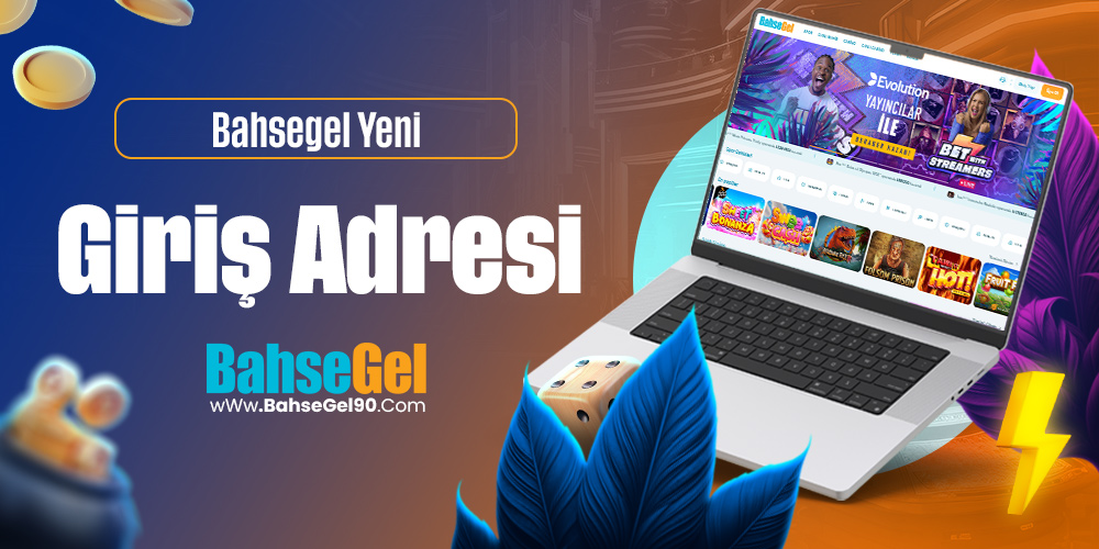Bahsegel Yeni Giriş Adresi